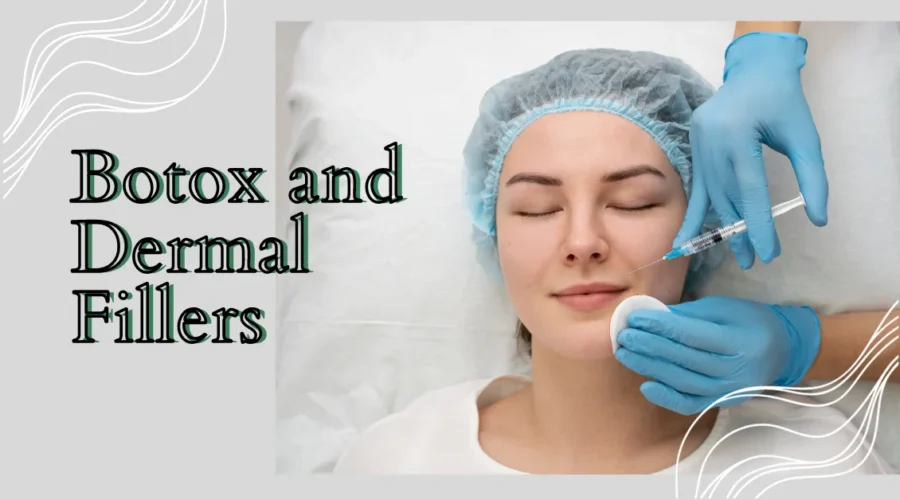 Botox and Dermal Fillers: How They Work and Effects