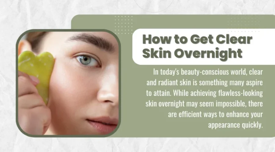 How to Get Clear Skin Overnight