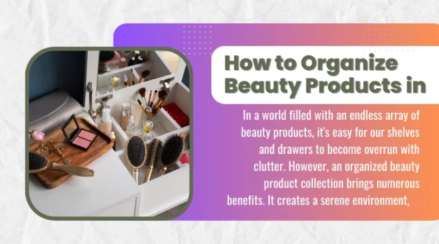 How to Organize Beauty Products in Bedroom