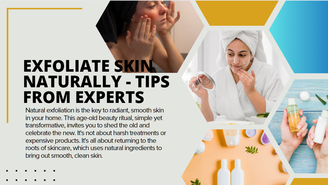 Natural exfoliation is the key to radiant, smooth skin in your home. This age-old beauty ritual, simple yet transformative, invites you to shed the old and celebrate the new. It's not about harsh treatments or expensive products. It's all about returning to the roots of skincare, which uses natural ingredients to bring out smooth, clean skin.